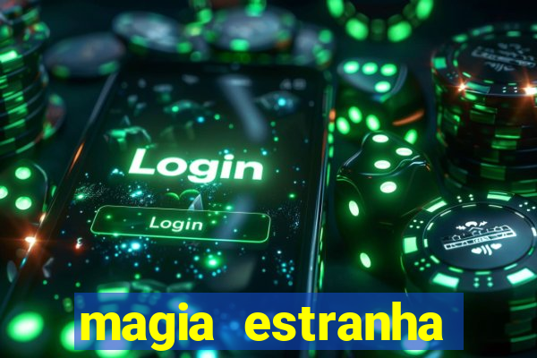 magia estranha filme completo dublado